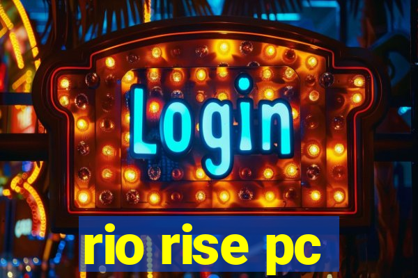 rio rise pc